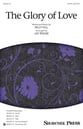 The Glory of Love SATB choral sheet music cover